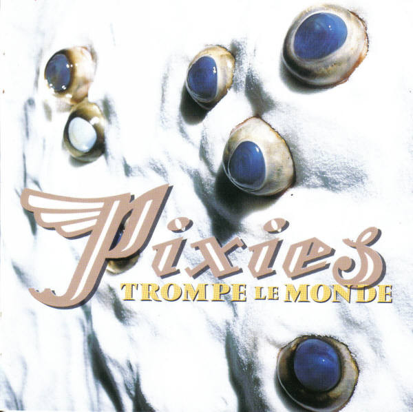 Pixies - Trompe Le Monde | Releases | Discogs