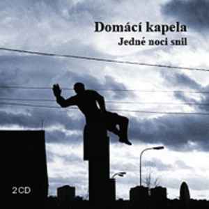 Domácí Kapela - Jedné Noci Snil album cover