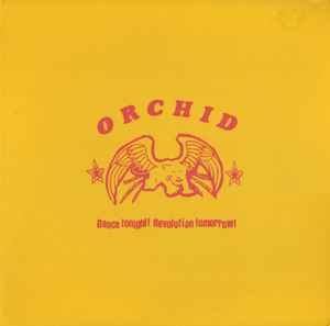 Orchid (3) - Dance Tonight! Revolution Tomorrow!