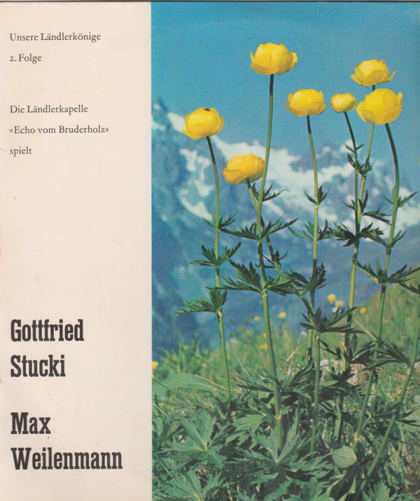 Album herunterladen Die Ländlerkapelle Echo Vom Bruderholz spielt Gottfried Stucki, Max Weilenmann - Spielt Gottfried Stucki Max Weilenmann