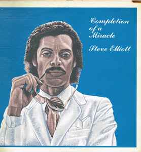 Completion Of A Miracle - Steve Elliott