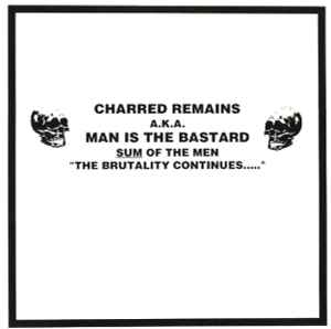 Charred Remains A.K.A. Man Is The Bastard – Sum Of The Men 