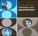 Groove Club Vol. 2: Cambodia Rock Spectacular! (2011, CD