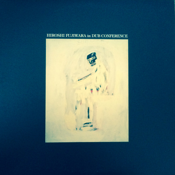 Hiroshi Fujiwara In Dub Conference (1995, Vinyl) - Discogs