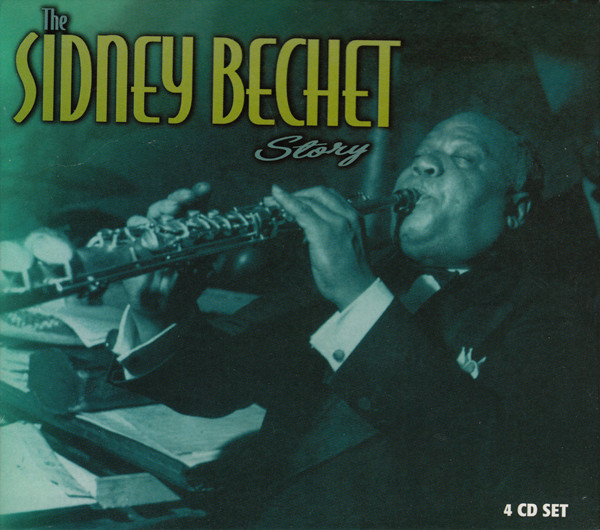 Sidney Bechet – The Sidney Bechet Story (2001, CD) - Discogs