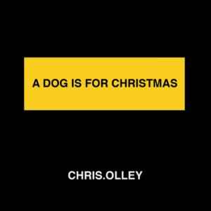 Chris Olley - A Dog Is For Christmas album cover