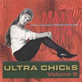 Ultra Chicks Volume 6 Vous Dansez Mademoiselle - Various