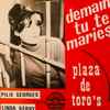 Pilie Georges / Linda Kerby - Demain Tu Te Maries / Plaza De Toro's