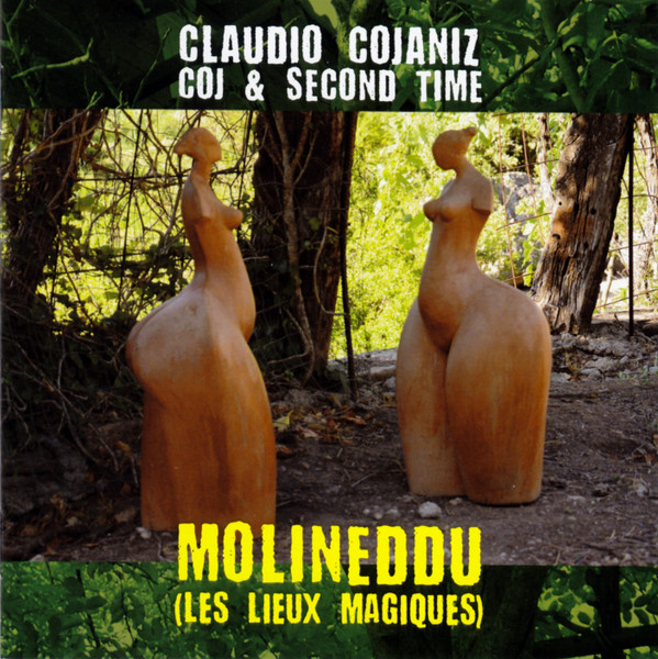 Album herunterladen Claudio Cojaniz, Coj & Second Time - Molineddu Les Lieux Magiques