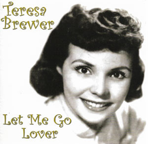 Teresa Brewer – Let Me Go Lover (2006, CD) - Discogs