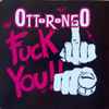 Ottorongo - Fuck You!