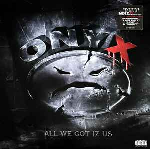 Onyx – All We Got Iz Us (1995, Vinyl) - Discogs