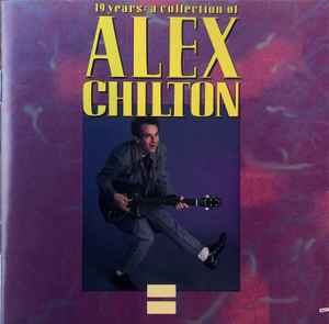 Alex Chilton - 19 Years: A Collection Of Alex Chilton album cover