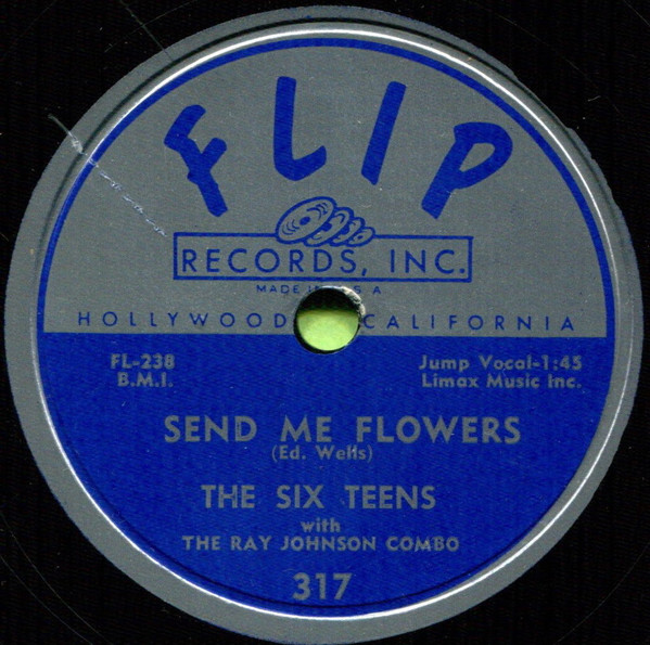 The Six Teens With The Ray Johnson Combo – Send Me Flowers (1956