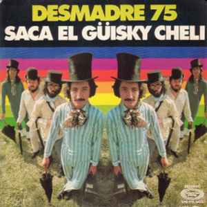 Desmadre 75 - Saca El Güisky Cheli
