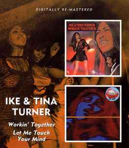 Ike & Tina Turner - Workin' Together / Let Me Touch Your Mind
