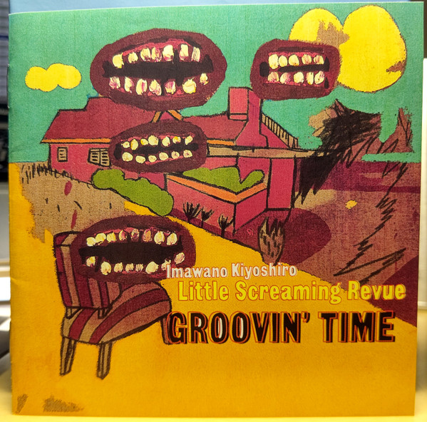 Imawano Kiyoshiro Little Screaming Revue – Groovin' Time (1997