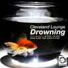 Cleveland Lounge - Drowning