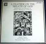 Cover of A Feather On The Breath Of God (Sequences And Hymns By Abbess Hildegard Of Bingen), 1984, Vinyl