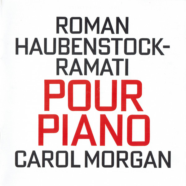 ROMAN HAUBENSTOCK-RAMATI - POUR PIANO by CAROL MORGAN CD / 2枚組