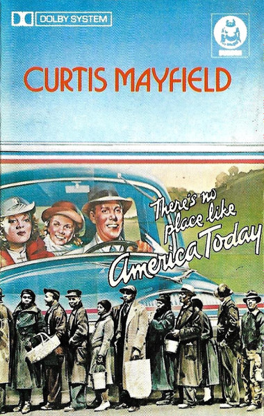 Curtis Mayfield – There's No Place Like America Today (1975, Dolby