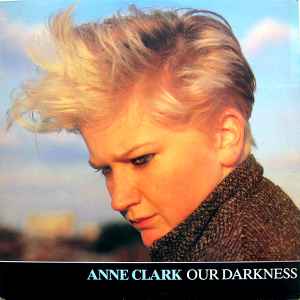 Portada de album Anne Clark - Our Darkness