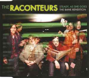 The Raconteurs - Steady, As She Goes / The Bane Rendition