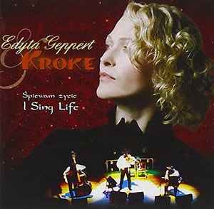 Edyta Geppert - Śpiewam Życie - I Sing Life album cover
