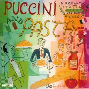 Various - Puccini And Pasta - A Romantic Italian Feast For Your Ears