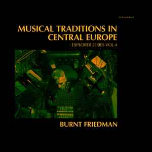 Bernd Friedmann - Musical Traditions In Central Europe (Explorer Series Vol.4) album cover