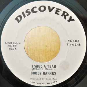 Bobby Barnes – I Shed A Tear / Times Are Bad (Vinyl) - Discogs