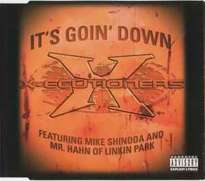 X-Ecutioners Feat. Mike Shinoda And Mr. Hahn – It's Goin' Down