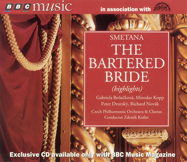 baixar álbum Bedřich Smetana, Zdeněk Košler, The Czech Philharmonic Orchestra, Gabriela Beňačková, Miroslav Kopp, Peter Dvorský, Richard Novák - The Bartered Bride Highlights