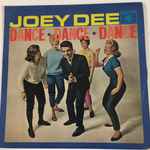 Joey Dee – Dance, Dance, Dance (1963, Vinyl) - Discogs