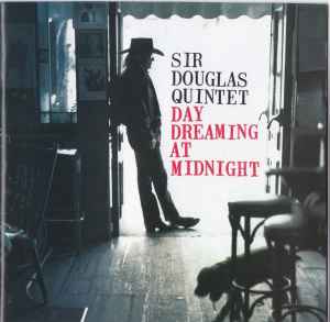 Sir Douglas Quintet - Day Dreaming At Midnight album cover