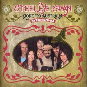 Gone To Australia - On Tour 1975-84 - Steeleye Span