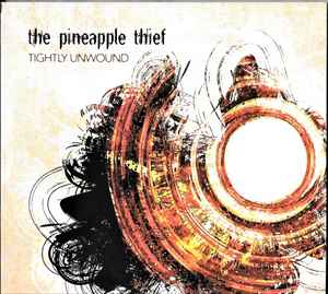 The Pineapple Thief - Tightly Unwound