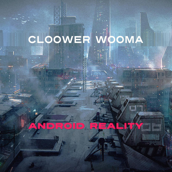 baixar álbum Cloower Wooma - Android Reality