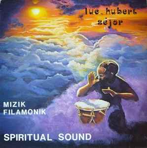 Mizik Filamonik - Spiritual Sound - Luc-Hubert Séjor