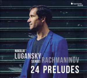 Nikolai Lugansky - Sergei Rachmaninov - 24 Preludes | Releases