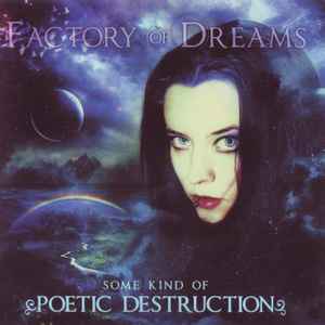 Factory Of Dreams - Some Kind Of Poetic Destruction