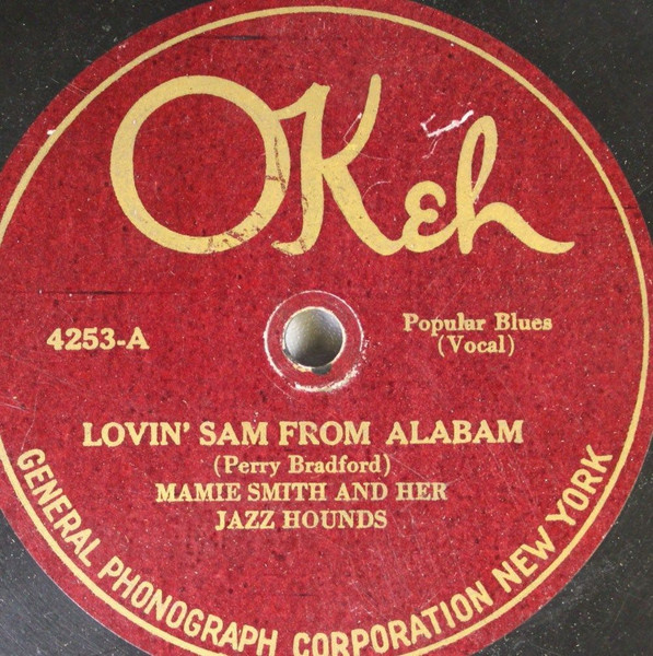 MAMIE SMITH AND HER JAZZ HOUNDS OKEH Lovin’ Sam From Alabam/ Don’t Care Blues