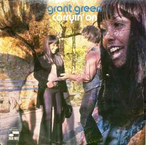 Grant Green – Carryin' On (1970, Vinyl) - Discogs