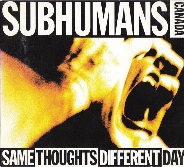 baixar álbum Subhumans Canada - Same Thoughts Different Day