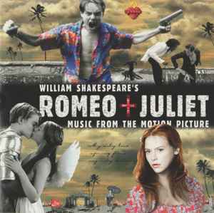 William Shakespeare's Romeo + Juliet (Music From The Motion Picture) - Various
