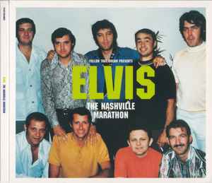 Elvis Presley - The Nashville Marathon