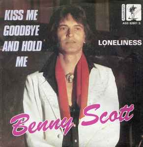 Benny Scott - Kiss Me Goodbye And Hold Me album cover