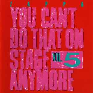 You Can't Do That On Stage Anymore Vol. 5 - Zappa