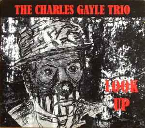 The Charles Gayle Trio - Look Up アルバムカバー