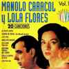 Manolo Caracol Y Lola Flores - 20 Canciones. Vol. 1